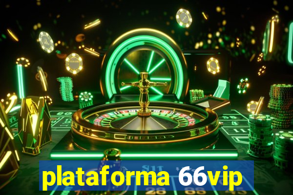 plataforma 66vip